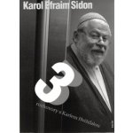 Tři rozhovory s Karlem Hvížďalou - Karol Efraim Sidon Sidon, Hvížďala – Hledejceny.cz