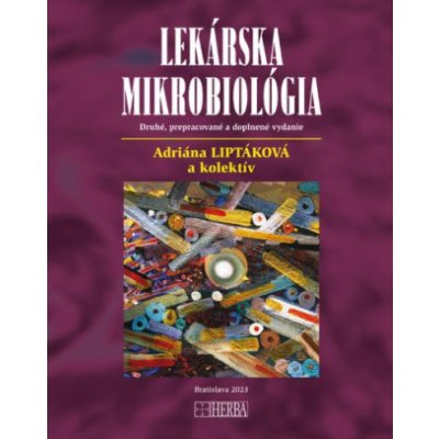 Lekárska mikrobiológia - Adriana Liptáková a kolektiv – Sleviste.cz