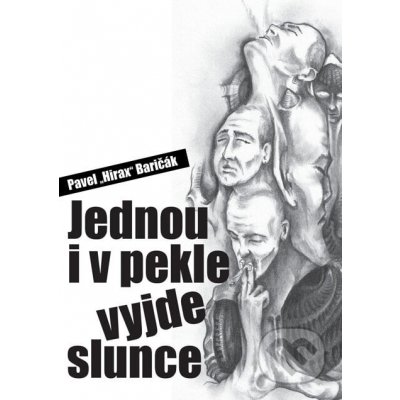 Jednou i v pekle vyjde slunce - Pavel Hirax Baričák