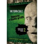 Démon v mém srdci. Panoptikum sexuálních vražd 2 - Viktorín Šulc - Epocha – Hledejceny.cz