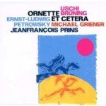 Petrowsky/Bruning/Griener - Ornette Coleman Et Cetera CD – Hledejceny.cz