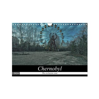Chernobyl The exclusion zone Wall DIN A4 landscape CALVENDO 12 Month Wall 2024