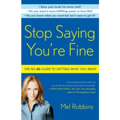 Stop Saying You're Fine - Robbins Mel