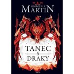 Tanec s draky - George Raymond Richard Martin – Hledejceny.cz