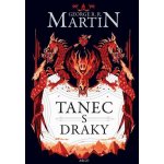 Tanec s draky - George Raymond Richard Martin – Hledejceny.cz