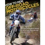 How to Ride Off-road Motorcycles - G. Laplante – Hledejceny.cz