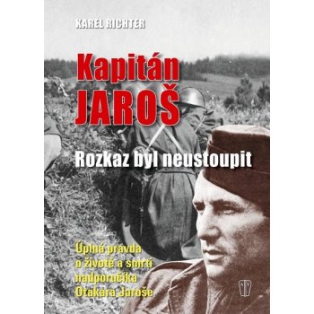 Kapitán Jaroš - Rozkaz byl neustoupit