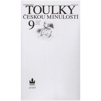 Toulky českou minulostí 9 - Velké příběhy Habsburků na sklonku jejich vlády - Hora Petr