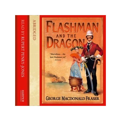 Flashman and the Dragon - Fraser George MacDonald, Nicholl Kati, Stephens Toby