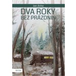 Dva roky bez prázdnin Jan Jícha – Sleviste.cz