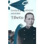 Cesta k posvátným místům Tibetu Cybikov G. C. – Hledejceny.cz