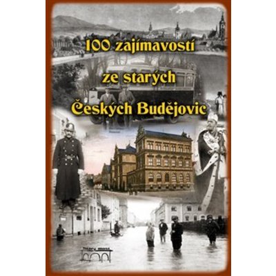 100 zajímavostí ze starých Českých Budějovic – Zbozi.Blesk.cz