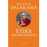 Etika pro dnešní svět - Jeho Svatost Dalajlama XIV. – Hledejceny.cz