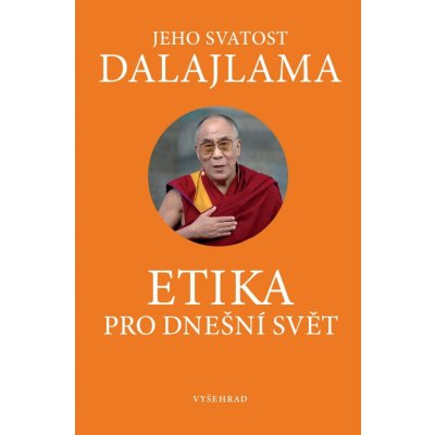 Etika pro dnešní svět - Jeho Svatost Dalajlama XIV. – Hledejceny.cz