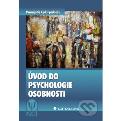 Úvod do psychologie osobnosti - Panajotis Cakirpaloglu – Hledejceny.cz