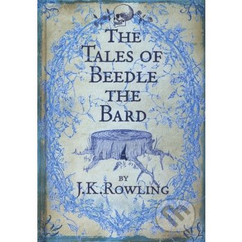 The Tales of Beedle the Bard Joanne K. Rowlingová