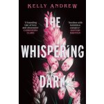 Whispering Dark - The bewitching academic rivals to lovers slow burn debut fantasy (Andrew Kelly)(Paperback / softback) – Sleviste.cz