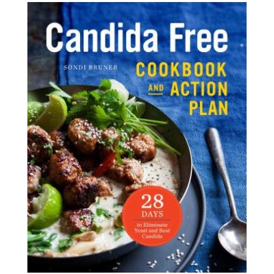 The Candida Free Cookbook and Action Plan: 28 Days to Fight Yeast and Candida Bruner SondiPaperback – Hledejceny.cz