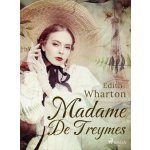 Madame De Treymes - Edith Whartonová – Hledejceny.cz