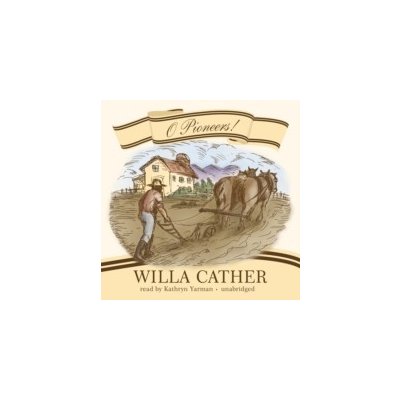 O Pioneers! - Cather Willa, Yarman Kathryn