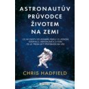 Astronautův průvodce životem na Zemi Chris Hadfield