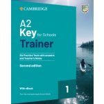 A2 Key for Schools Trainer 1 for the Revised Exam from 2020 Six Practice Tests with Answers and Teac – Hledejceny.cz