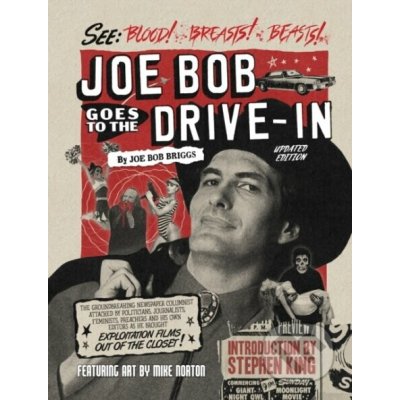 Joe Bob Goes to the Drive-In Updated Edition - Stephen King, Mike Norton, JoeBob Briggs – Sleviste.cz
