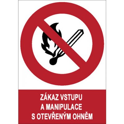 Značka Zákaz vstupu a manipulace s otevřeným ohněm, samolepicí fólie, 210 × 297 mm – HobbyKompas.cz