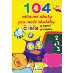 Čísla a první počítání - 104 zábavné úkoly pro malé školáky – Hledejceny.cz