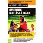 Omezující mateřská láska Kniha - Někrasov Anatolij – Hledejceny.cz