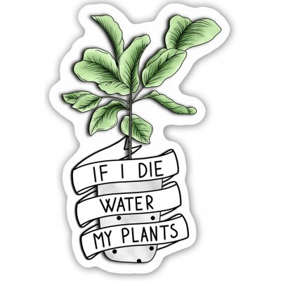Samolepka Canli - If I die / Rostlina – Zboží Živě