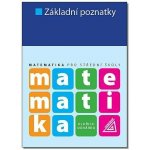 Matematika pro SŠ - Základní poznatky - Odvárko Oldřich – Hledejceny.cz