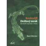 Krokodýl Dešťový mrak -- Barmské legendy a mýty - Aun Maun Tchin – Hledejceny.cz