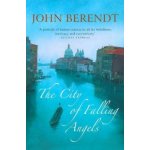 The City Of Falling Angels - John Berendt – Hledejceny.cz