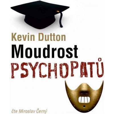 Moudrost psychopatů - Kevin Dutton – Zbozi.Blesk.cz