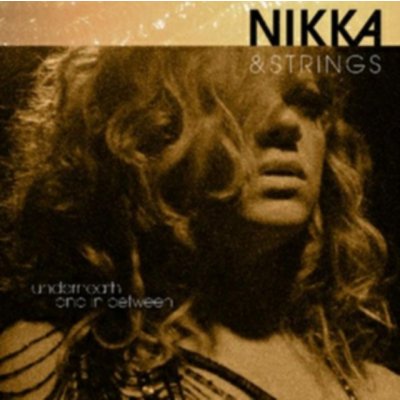 Nikka Costa - Nikka & Strings Underneath and In Between CD – Hledejceny.cz
