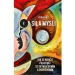 Síla mysli - Jak se naučit pracovat se svým vědomím a podvědomím - Kehoe John – Sleviste.cz