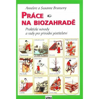Práce na biozahradě - Praktické návody a rady pro přírodní pěstit – Sleviste.cz
