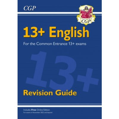 New 13+ English Revision Guide for the Common Entrance Exams exams from Nov 2022) - (Books CGP – Hledejceny.cz