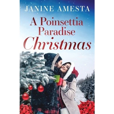 A Poinsettia Paradise Christmas Amesta JaninePaperback – Hledejceny.cz