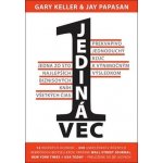 Jediná vec - Gary Keller, Jay Papassan – Sleviste.cz