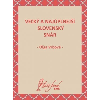 Vrbová Oľga - Veľký a najúplnejší slovenský snár – Sleviste.cz