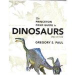 Princeton Field Guide to Dinosaurs – Hledejceny.cz