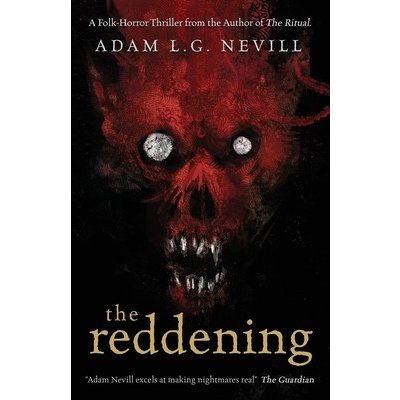 The Reddening: A Folk-Horror Thriller from the Author of The Ritual. Nevill AdamPaperback – Zbozi.Blesk.cz