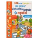 MI PRIMER DICCIONARIO Ilustrado - La ciudad - OLIVIER, J. – Hledejceny.cz