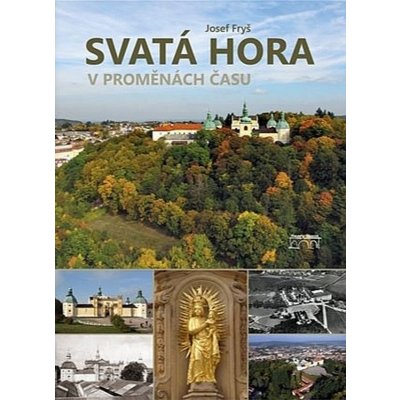 Svatá Hora v proměnách času Kniha – Zboží Mobilmania