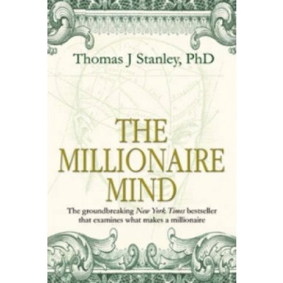 The Millionaire Mind - T. Stanley
