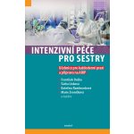 Intenzivní péče pro sestry - Učebnice pro každodenní praxi a přípravu na ARIP – Zboží Dáma