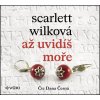 Audiokniha Až uvidíš moře - Scarlett Wilková