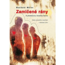 Zamlčené rány - Wunibald Müller